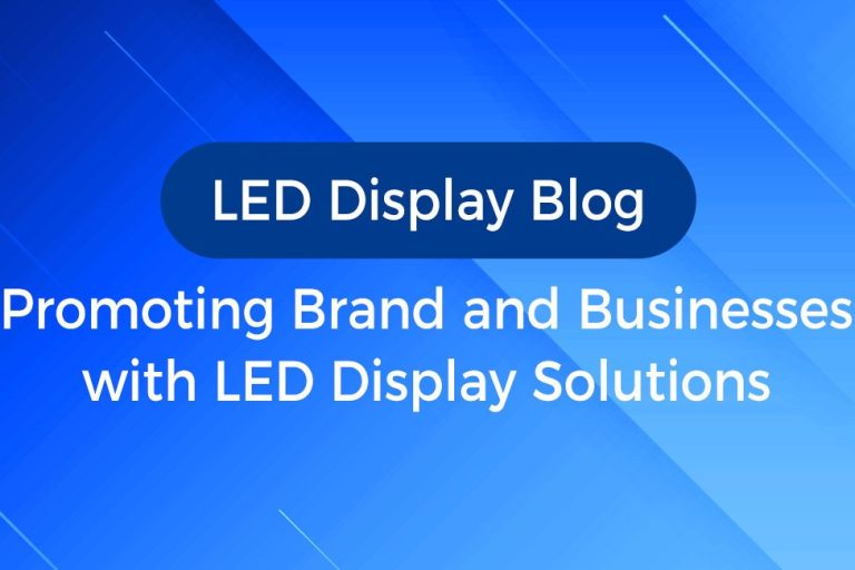 Promoting Brand and Businesses with LED Display Solutions