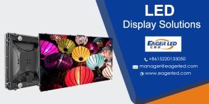 LED Display Solutions LED Display Manufacturer in China EagerLED LED Display Solutions