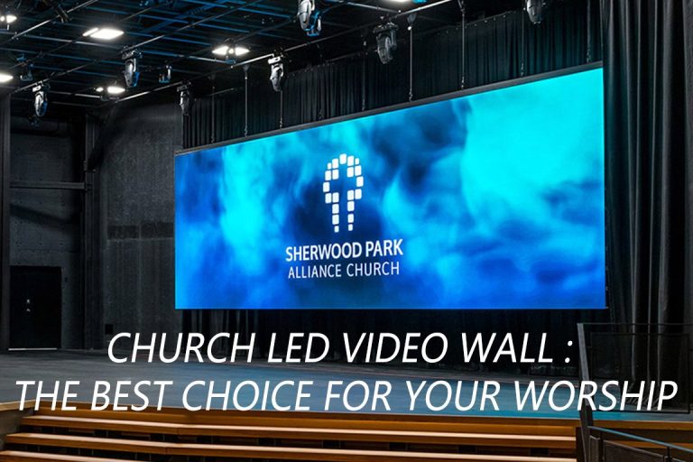 Church LED video wall the best choice for your worship