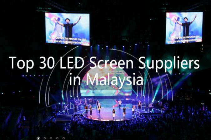 30 nhà cung cấp màn hình LED hàng đầu tại Malaysia