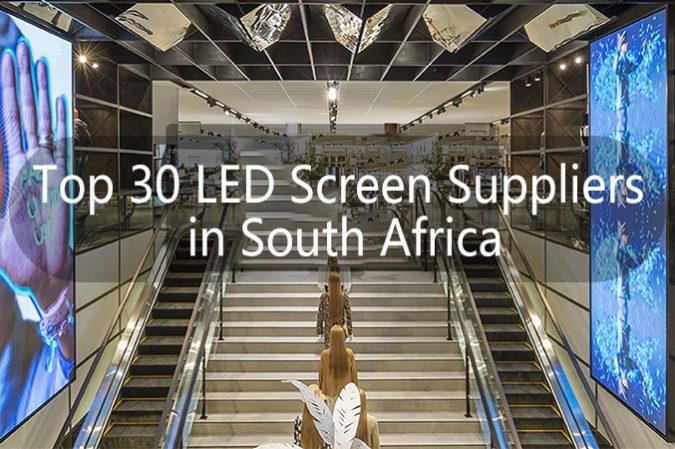 30 nhà cung cấp màn hình LED hàng đầu ở Nam Phi Top 30 nhà cung cấp màn hình LED tại Nam Phi - hướng dẫn so sánh