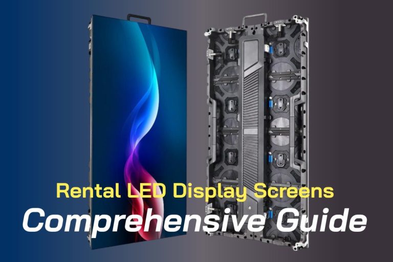 Rental LED Display Screens-Comprehensive Guide