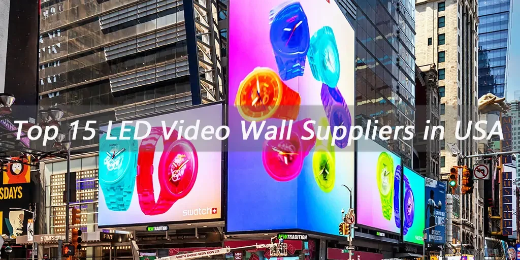 Top 15 LED Video Wall Suppliers in USA Top 15 LED Video Wall Suppliers in USA