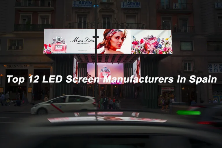 Top 12 LED Screen Manufacturers in Spain Top 12 LED Screen Manufacturers in Spain