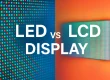 LED Screen vs LCD Screen